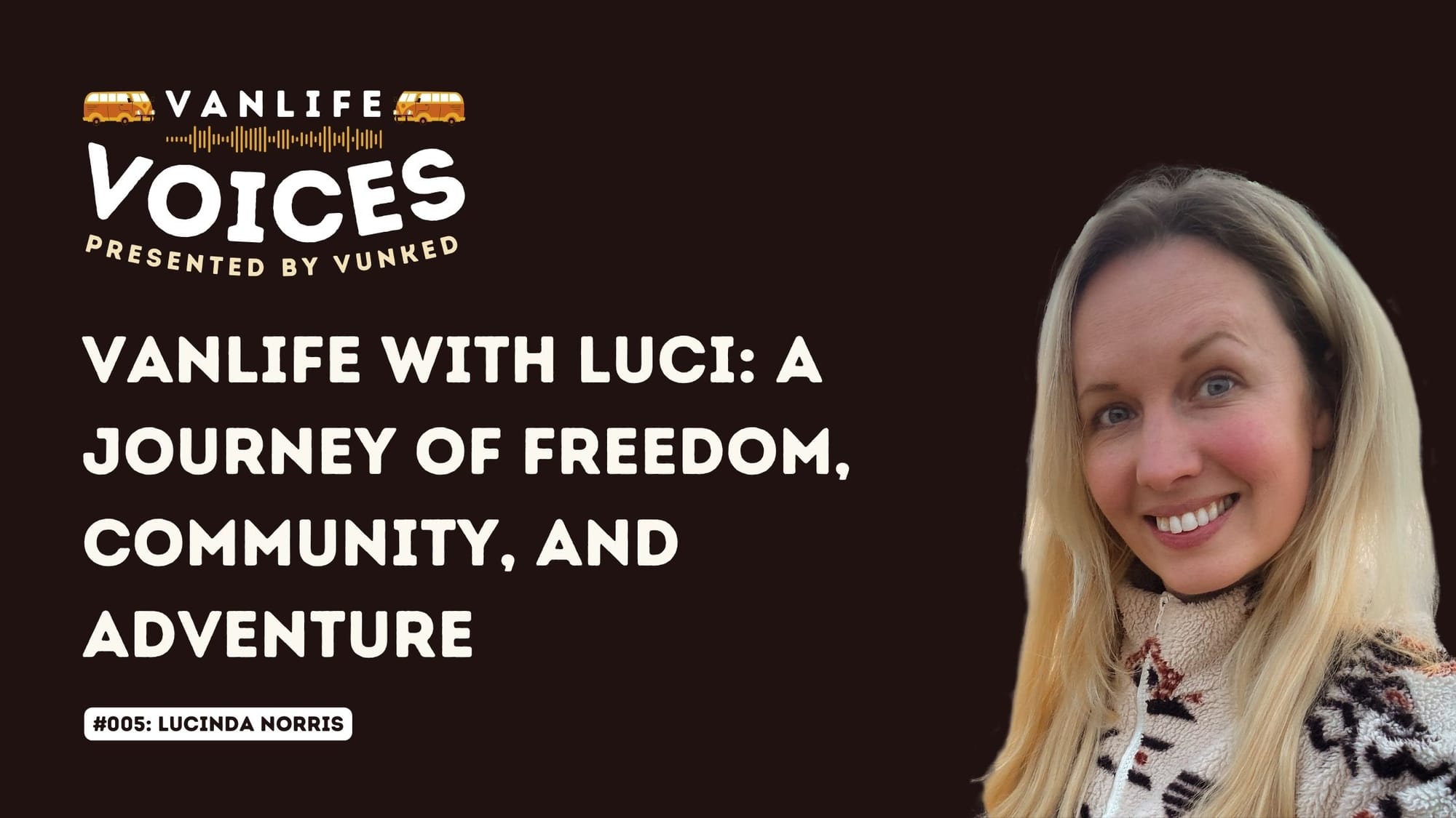 Vanlife with Luci: A Journey of Freedom, Community, and Adventure