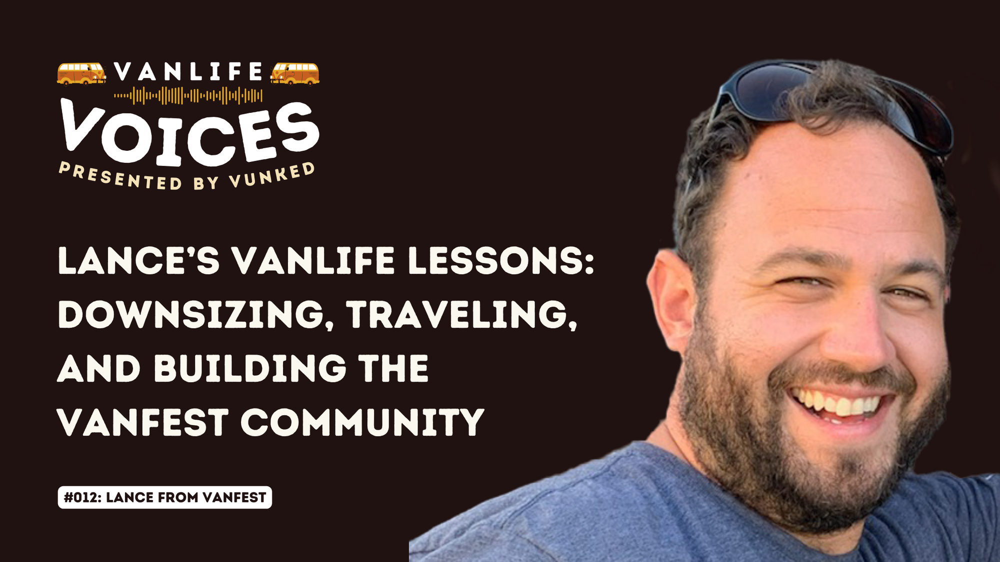 Lance’s Vanlife Lessons: Downsizing, Traveling, and Building The VanFest Community